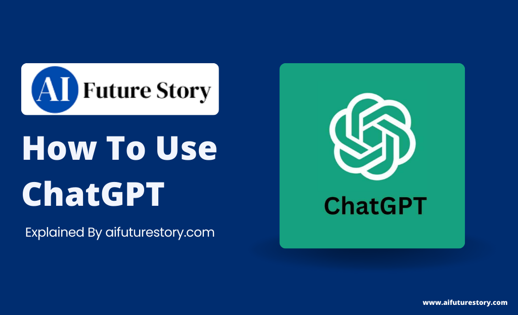 How To Use ChatGPT: A Step-by-Step Guide For Beginners